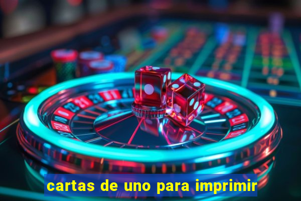 cartas de uno para imprimir